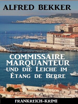 cover image of Commissaire Marquanteur und die Leiche im Étang de Berre